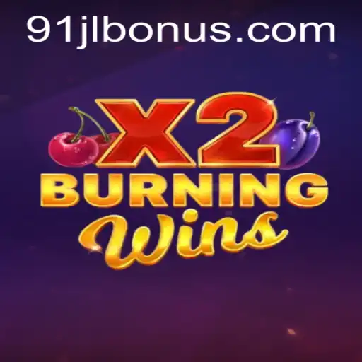 Discover the Thrilling World of BurningWinsX2 with the 91JL Bonus